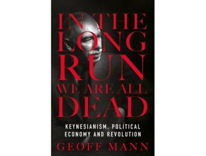 Livro In The Long Run We Are All Dead de Geoff Mann