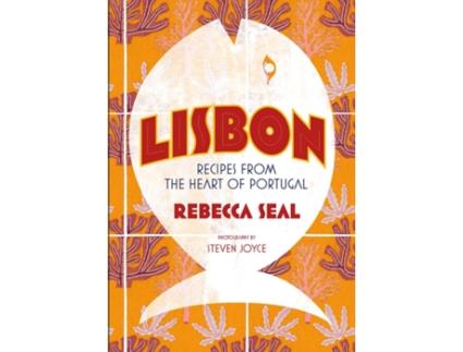 Livro Lisbon Recipes From The Heart Of Portugal de Rebecca Seal