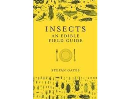 Livro Insects An Edible Field Guide de Stefan Gates
