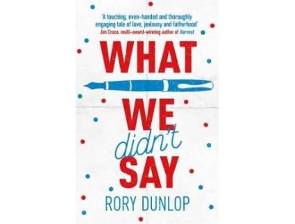 Livro What We DidnT Say de Rory Dunlop