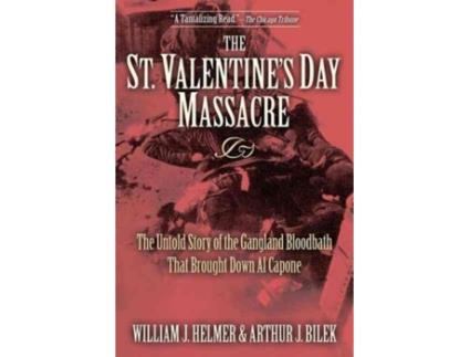 Livro The St. Valentine's Day Massacre: The Untold Story of the Gangland Bloodbath That Brought Down Al Capone (Inglês)