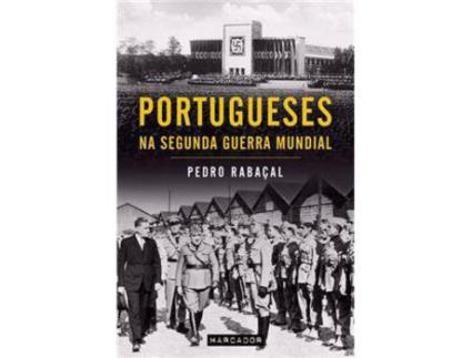 Livro Portugueses na Segunda Guerra Mundial de Pedro Rabaçal ( Português )