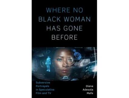 Livro where no black woman has gone before de diana adesola mafe (inglês)
