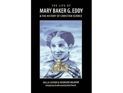 Livro the life of mary baker g. eddy and the history of christian science de willa cather,georgine milmine (inglês)