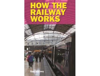 Livro how the railway works de danny harvey (inglês)