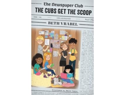 Livro the newspaper club: the cubs get the scoop de beth vrabel (inglês)