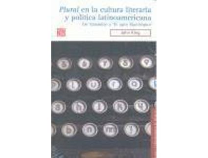 Livro Plural En La Cultura Literaria Y Política Latinoamericana. De Tlatelolco A El Ogro Filantrópico de John King