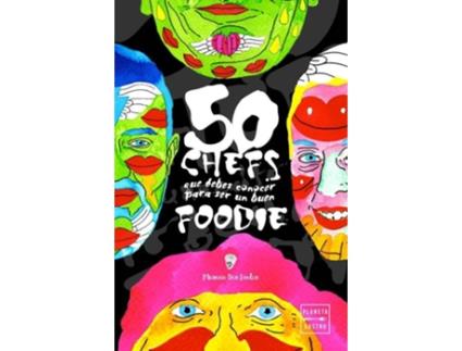 Livro 50 Chefs Que Necesitas Conocer Para Ser Un Buen Foodie