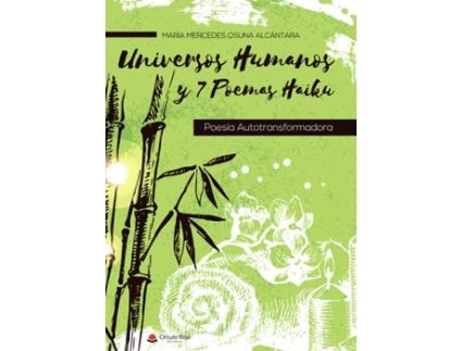 Livro Universos Humanos y 7 Poemas Haiku. Poesía Autotransformadora de María Mercedes Osuna Alcántara (Espanhol - 2018)