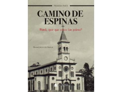 Livro Camino de espinas: mamá ¿por qué somos tan pobres? de Francisco de Paula (Espanhol - 2020)
