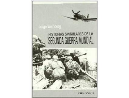 Livro Historias Singulares De La Segunda Guerra Mundial de Jorge Weinberg
