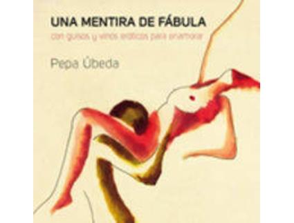 Livro Una Mentira De Fábula Con Guisos Y Vinos Eróticos Enamorar