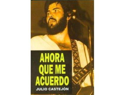 Livro Ahora que me acuerdo de Julio Castejón