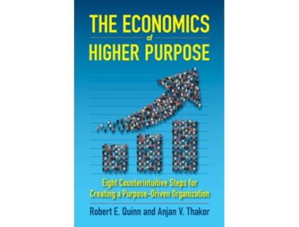 Livro the economics of higher purpose de robert e. quinn,anjan j. thakor (inglês)