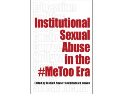 Livro institutional sexual abuse in the #metoo era de jason d. spraitz,kendra n. bowen (inglês)