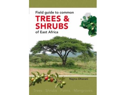 Livro field guide to common trees and shrubs of east africa de najma dharani (inglês)