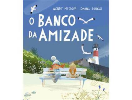 Livro O Banco da Amizade de Wendy Meddour, Daniel Egnéus ( Português )