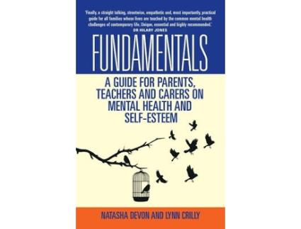 Livro fundamentals - a guide for parents, teachers and carers on mental health and self-esteem de lynn crilly & natasha devon (inglês)