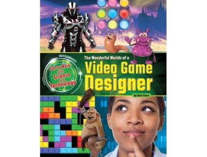 Livro the wonderful worlds of a video game designer de ruth owen (inglês)