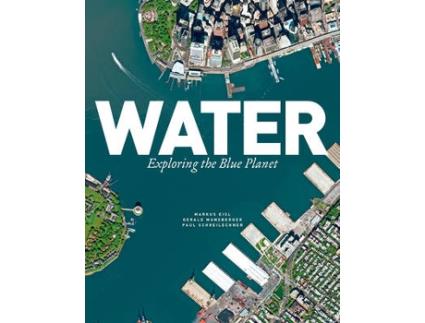 Livro water: exploring the blue planet de markus eisl,gerald mansberger,paul schreilechner (inglês)