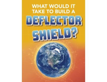 Livro what would it take to build a deflector shield? de roberta baxter (inglês)
