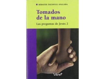 Livro Tomados De La Mano : Las Preguntas De Jesús de Sebastià Taltavull I Anglada (Espanhol)