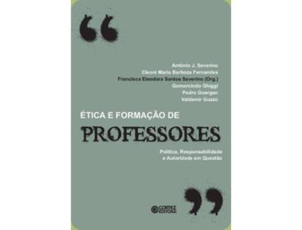 Livro Ética E Formação De Professores: Política, Responsabilidade de Francisca Eleodora Santos Severino (Português)