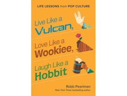 Livro live like a vulcan, love like a wookiee, laugh like a hobbit de robb pearlman (inglês)