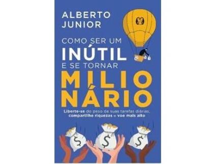 Livro Como ser um inútil e se tornar milionário de Alberto Junior  (Português (Brasil)