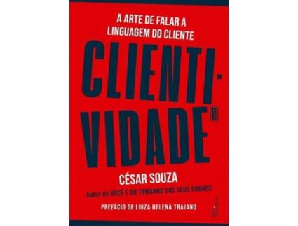 Livro Clientividade: a arte de falar a linguagem do cliente de César Souza (Português-Brasil)