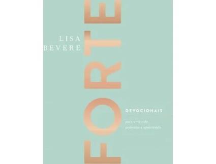 Livro Forte - Devocionais para uma Vida Poderosa e Apaixonada de Lisa Bevere (Português)