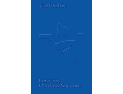 Livro matthew connors & lucy ives: the poetics de by photographer matthew connors , text by lucy ives (inglês)