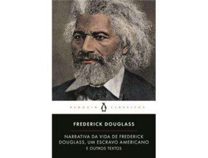 Livro Narrativa da Vida de Frederick Douglass, Um Escravo Americano e Outros Textos de Frederick Douglass ( Português )