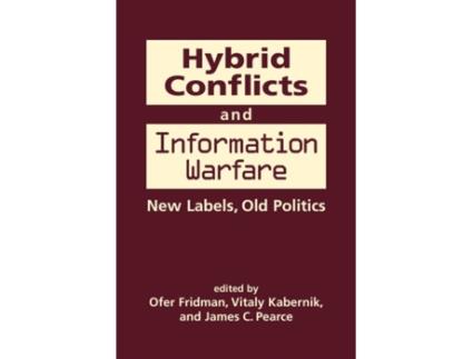 Livro hybrid conflicts and information warfare de ofer fridman,vitaly kabernik,james c. pearce (inglês)