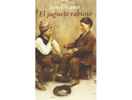 Livro El Juguete Rabioso de Roberto Arlt
