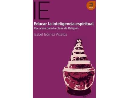 Livro Educar La Inteligencia Espiritual de Isabel Gómez Villalba