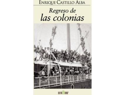 Livro Regreso de las colonias de Enrique Castillo Alba (Espanhol - 2014)