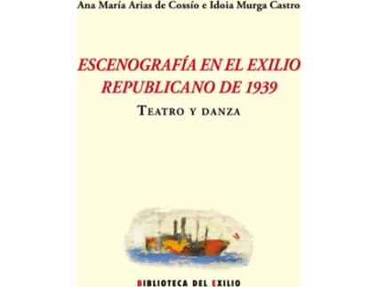 Livro Escenografía En El Exilio Republicano De 1939 de Vários Autores