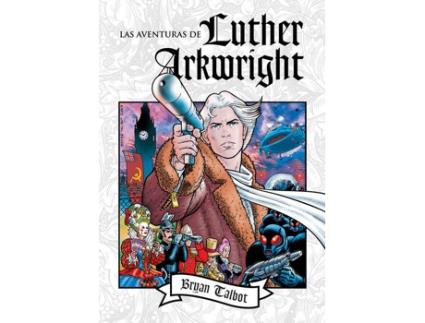 Livro Las Aventuras De Luther Arkwright de Talbot, Bryan