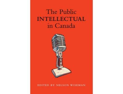 Livro the public intellectual in canada de nelson wiseman (inglês)