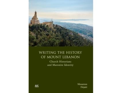 Livro writing the history of mount lebanon de mouannes hojairi (inglês)