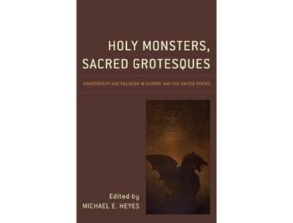 Livro Holy Monsters, Sacred Grotesques (Inglês)