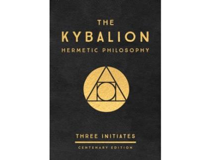 Livro the kybalion: centenary edition de three initiates (inglês)