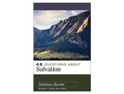 Livro 40 questions about salvation de matthew barrett (inglês)