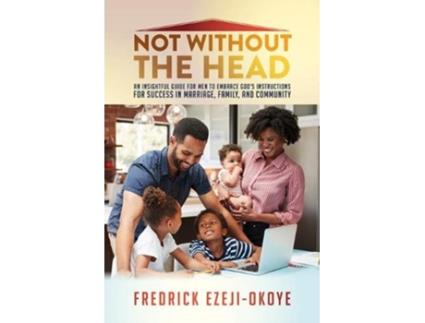 Livro not without the head de fredrick ezeji-okoye (inglês)