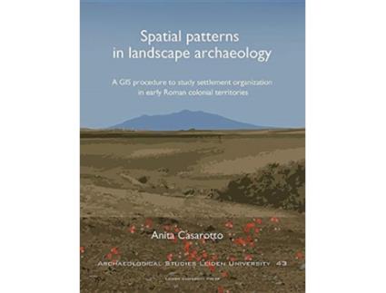 Livro spatial patterns in landscape archaeology de anita casarotto (inglês)