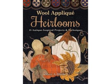 Livro wool applique heirlooms de mary a. blythe (inglês)