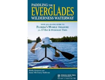 Livro paddling the everglades wilderness waterway de holly genzen,anne mccrary sullivan (inglês)