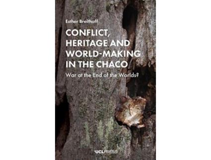 Livro conflict, heritage and world-making in the chaco de esther breithoff (inglês)