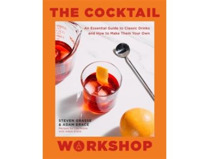Livro the cocktail workshop de adam erace,steven grasse (inglês)